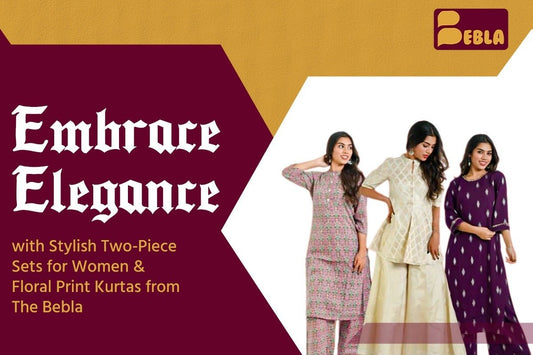 Embrace Elegance with Women’s Two Piece Sets and Floral Print Kurtas from TheBebla - The Bebla